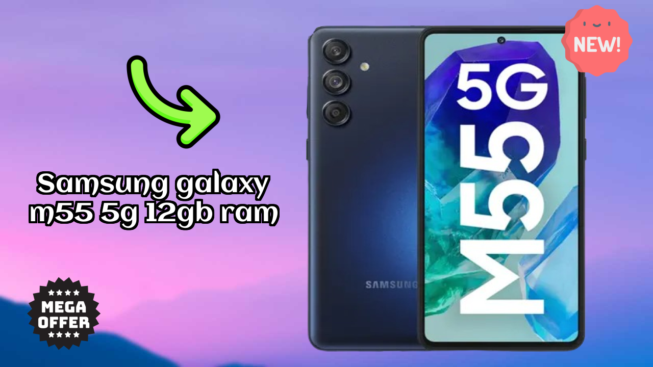 Samsung Galaxy M55 5G 12GB RAM vs Samsung Galaxy: Which is Better?